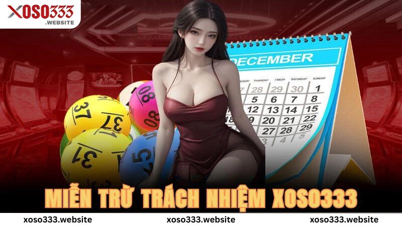 miễn trừ trách nhiệm xoso333
